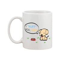 I Ruff You Daddy Funny Mug For Father Father's Day